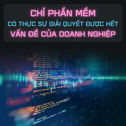 Có Được Phần Mềm Thì Mọi Vấn Đề Của Doanh Nghiệp Sẽ Được Giải Quyết - Nhầm Lẫn Tai Hại!!
