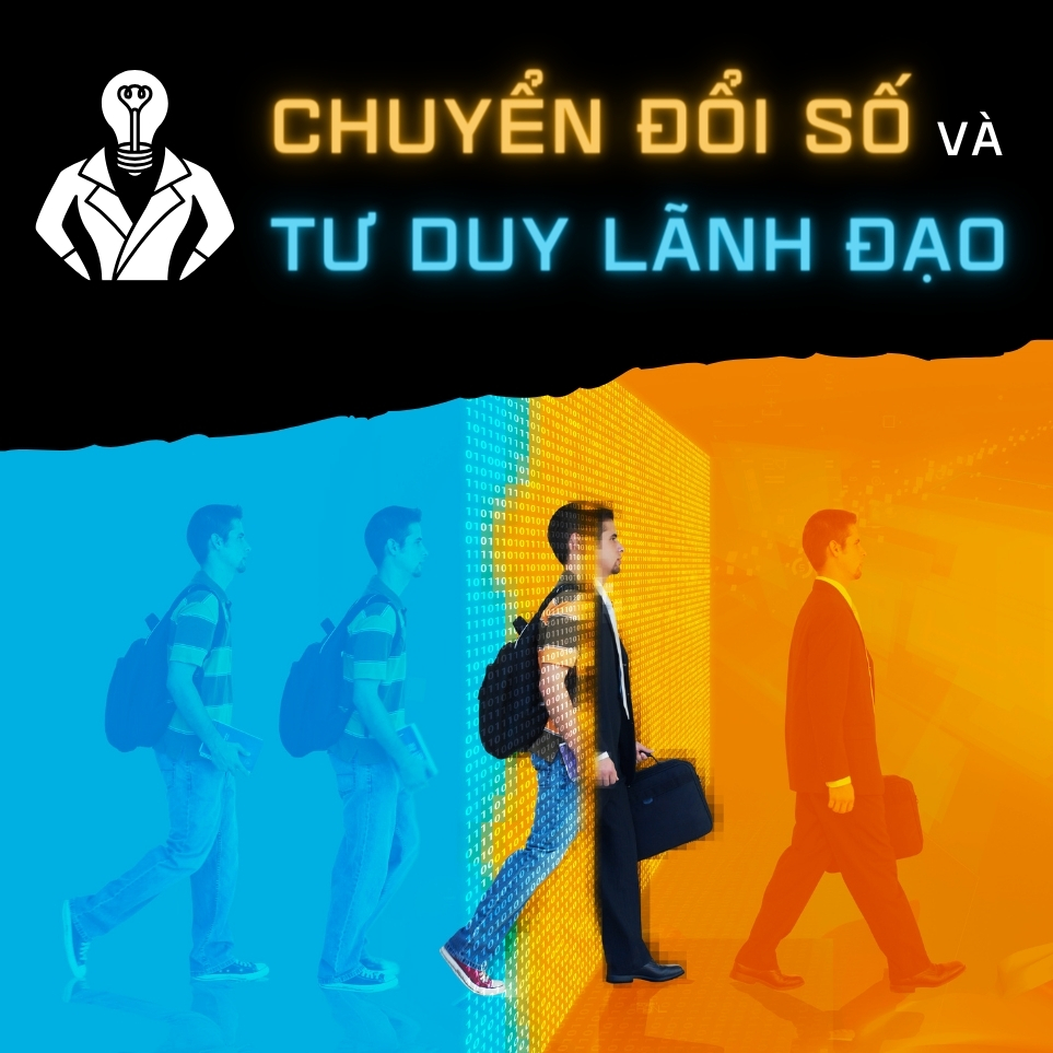 Chuyển Đổi Số và Tư Duy Lãnh Đạo