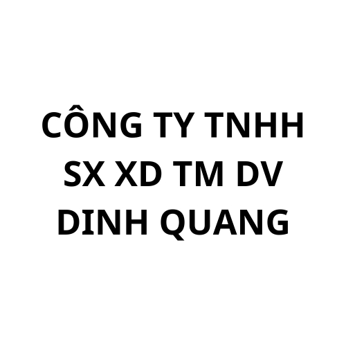 Công Ty TNHH Sản Xuất Xây Dựng Thương Mại Dịch Vụ Dinh Quang