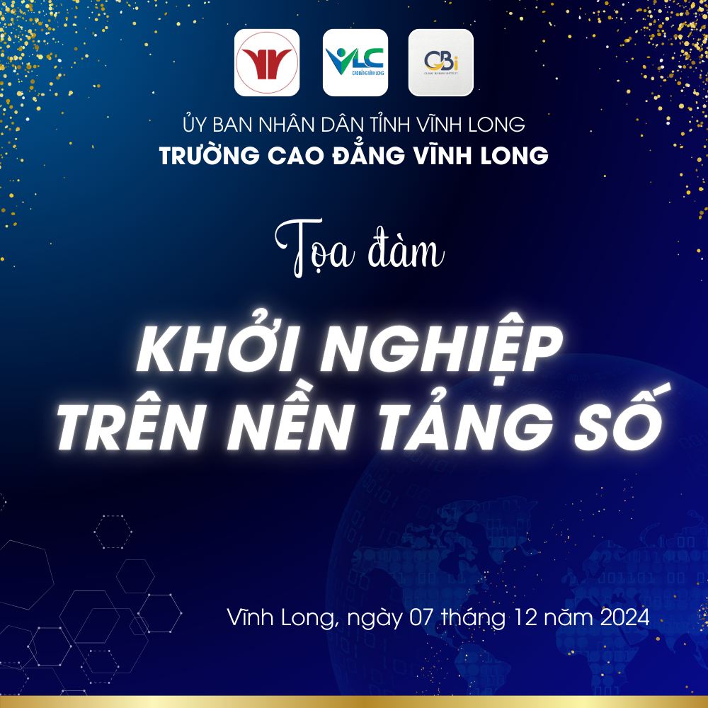 Buổi Tọa Đàm Với Chủ Đề: Khởi Nghiệp Trên Nền Tảng Số Tại Trường Cao Đẳng Vĩnh Long