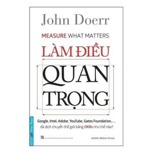 Làm Điều Quan Trọng (Measure What Matters)