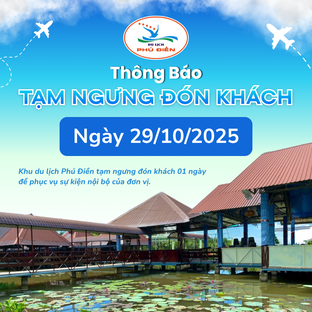 Phú Điền Thông Báo Tạm Ngưng Đón Khách Ngày 29/10
