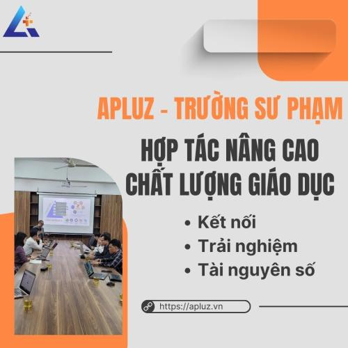 Tập Đoàn Công Nghệ Số A+ & Trường Sư Phạm - Hợp Tác Nâng Cao Chất Lượng Giáo Dục