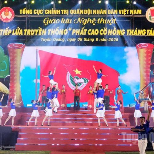 Giao Lưu Nghệ Thuật Tiếp Lửa Truyền Thống Phất Cao Cờ Hồng Tháng Tám