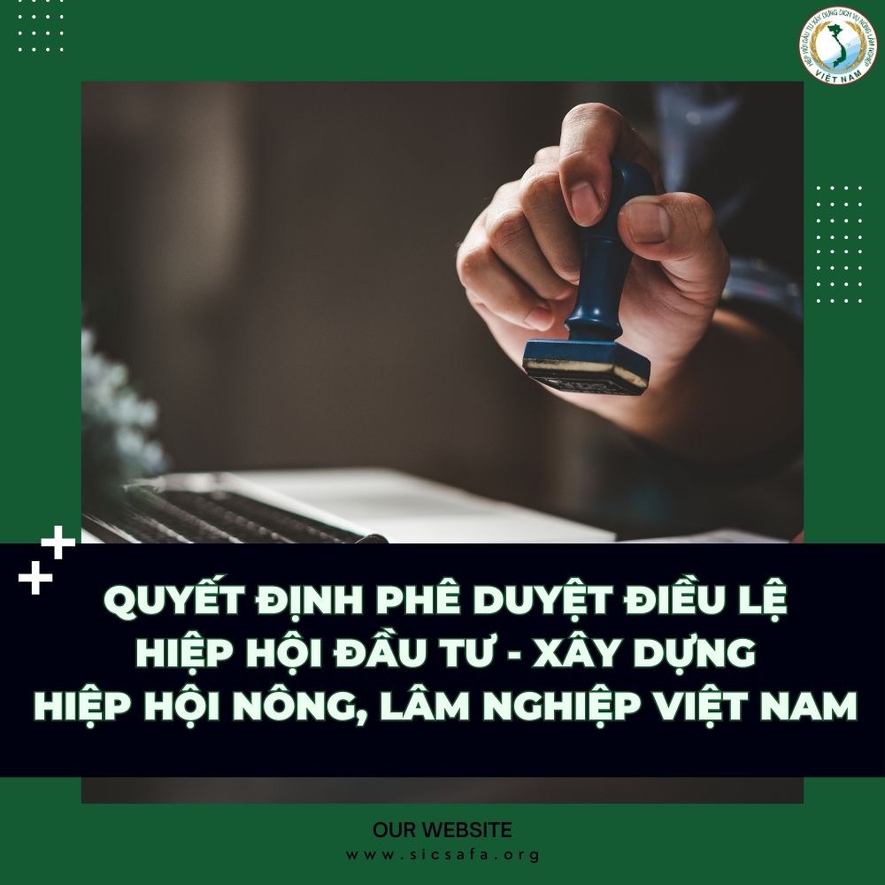 Quyết Định Phê Duyệt Điều Lệ Hiệp Hội Đầu Tư Xây Dựng – Dịch Vụ Nông, Lâm Nghiệp Việt Nam