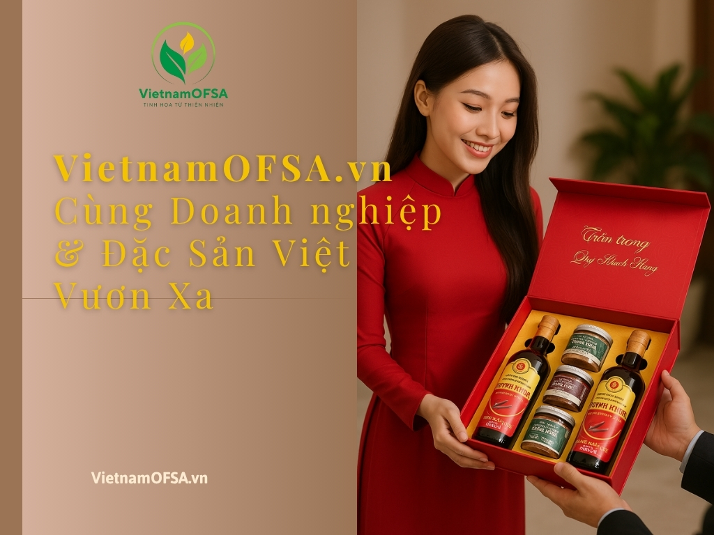 VietnamOFSA – Cùng Doanh Nghiệp Đặc Sản Việt Vươn Xa
