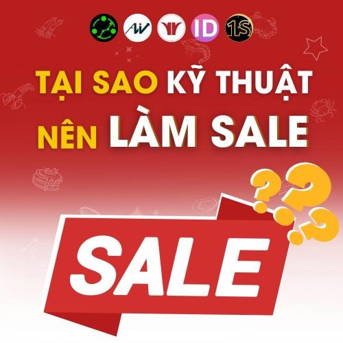 Tại Sao Kỹ Thuật Nên Làm Sale