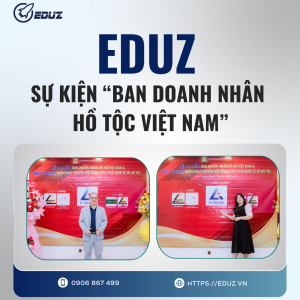 EDUZ - Dấu Ấn Nổi Bật Tại Sự Kiện Ban Doanh Nhân Hồ Tộc Việt Nam