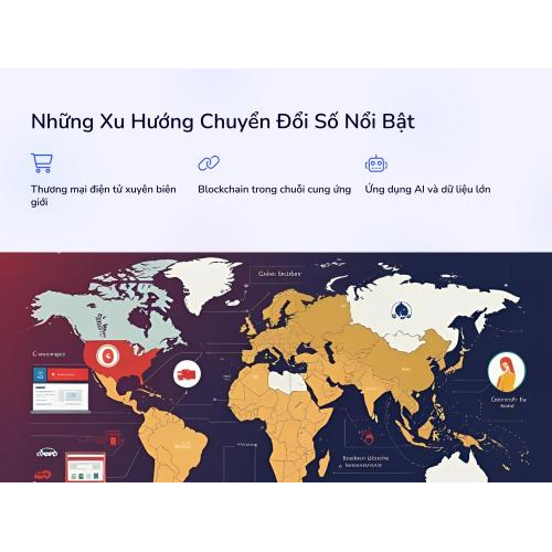 2. Những xu hướng chuyển đổi số nổi bật đang định hình thương mại quốc tế