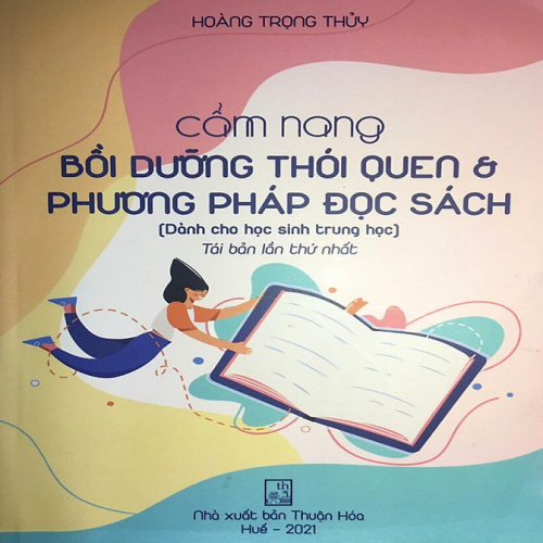 (Kỹ năng) Cẩm nang bồi dưỡng thói quen và phương pháp đọc sách cho học sinh trung học