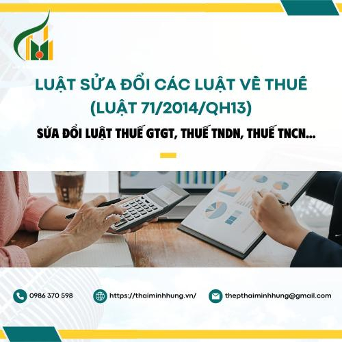 Luật Sửa Đổi Các Luật Về Thuế (Luật 71/2014/QH13): Sửa Đổi Luật Thuế GTGT, Thuế TNDN, Thuế TNCN...