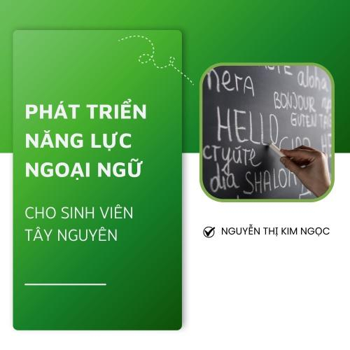 Phát Triển Năng Lực Ngoại Ngữ Cho Sinh Viên Tây Nguyên