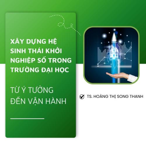 Xây Dựng Hệ Sinh Thái Khởi Nghiệp Số Trong Trường Đại Học: Từ Ý Tưởng Đến Vận Hành