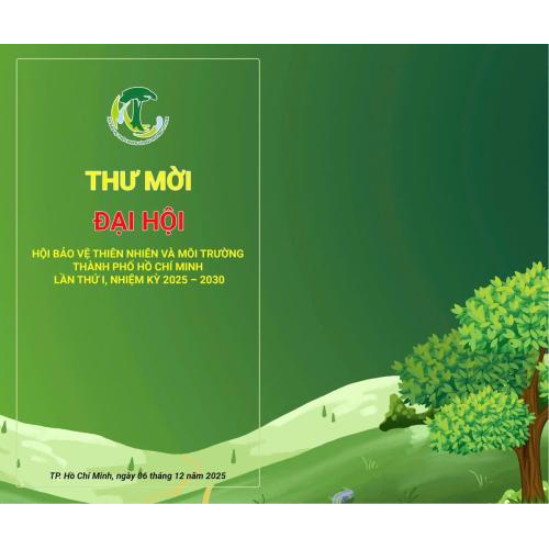 Thư Mời Đại Hội - Hội Bảo Vệ Thiên Nhiên Và Môi Trường Thành Phố Hồ Chí Minh Lần Thứ I, Nhiệm Kỳ 2025 - 2030