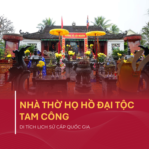 Nhà Thờ Họ Hồ Đại Tộc Tam Công - Di Tích Lịch Sử, Văn Hóa