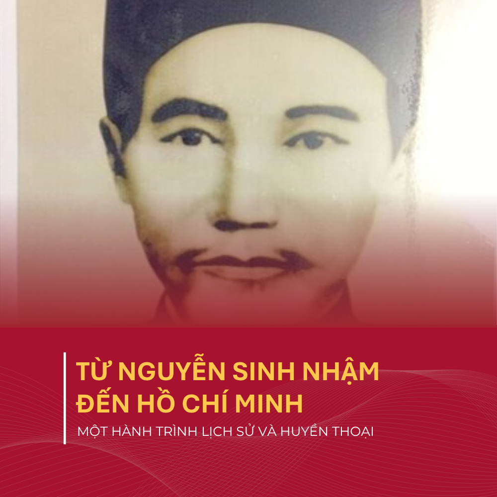Từ Nguyễn Sinh Nhậm Đến Hồ Chí Minh: Một Hành Trình Lịch Sử Và Huyền Thoại