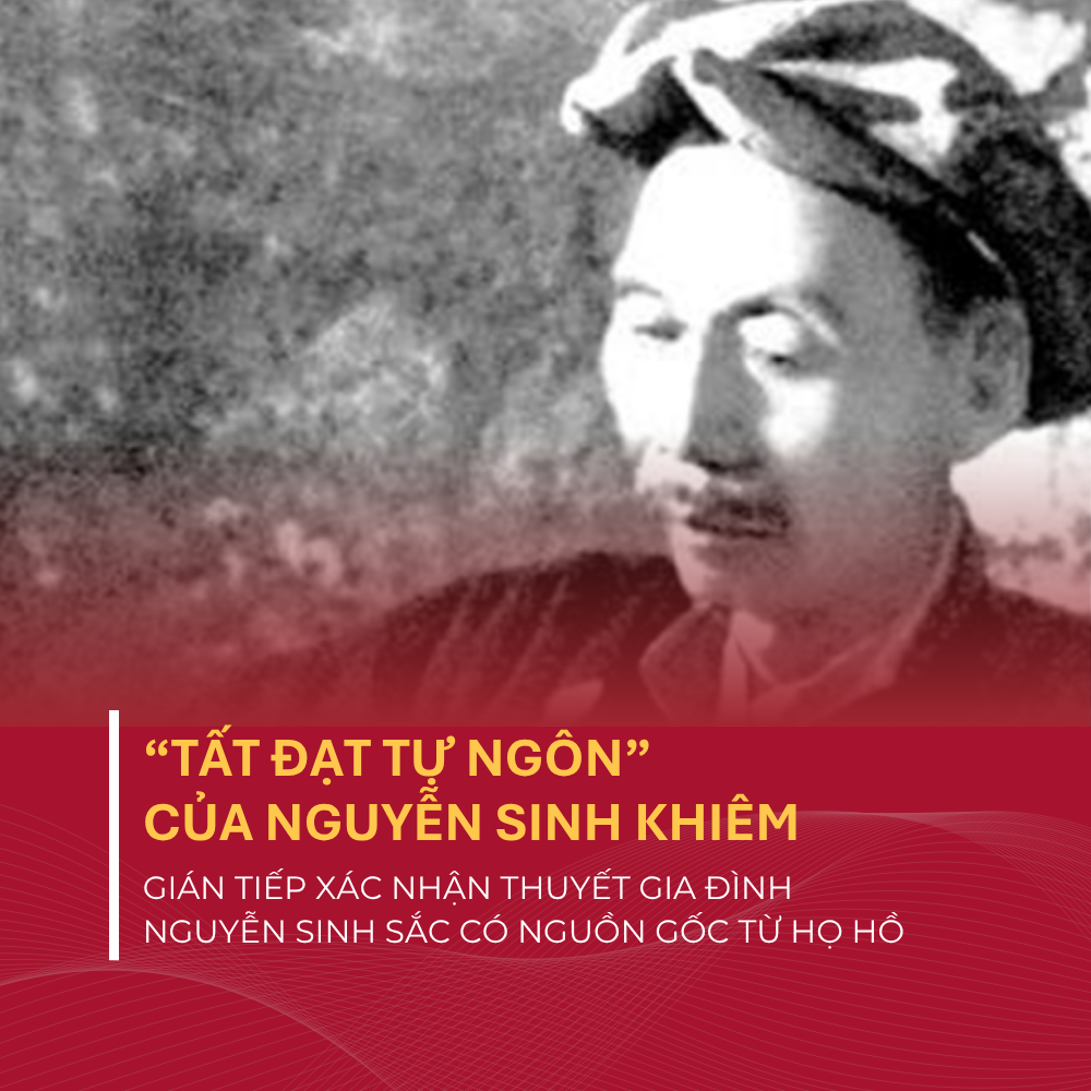 “Tất Đạt tự ngôn” của Nguyễn Sinh Khiêm gián tiếp xác nhận thuyết gia đình Nguyễn Sinh Sắc có nguồn gốc từ họ Hồ