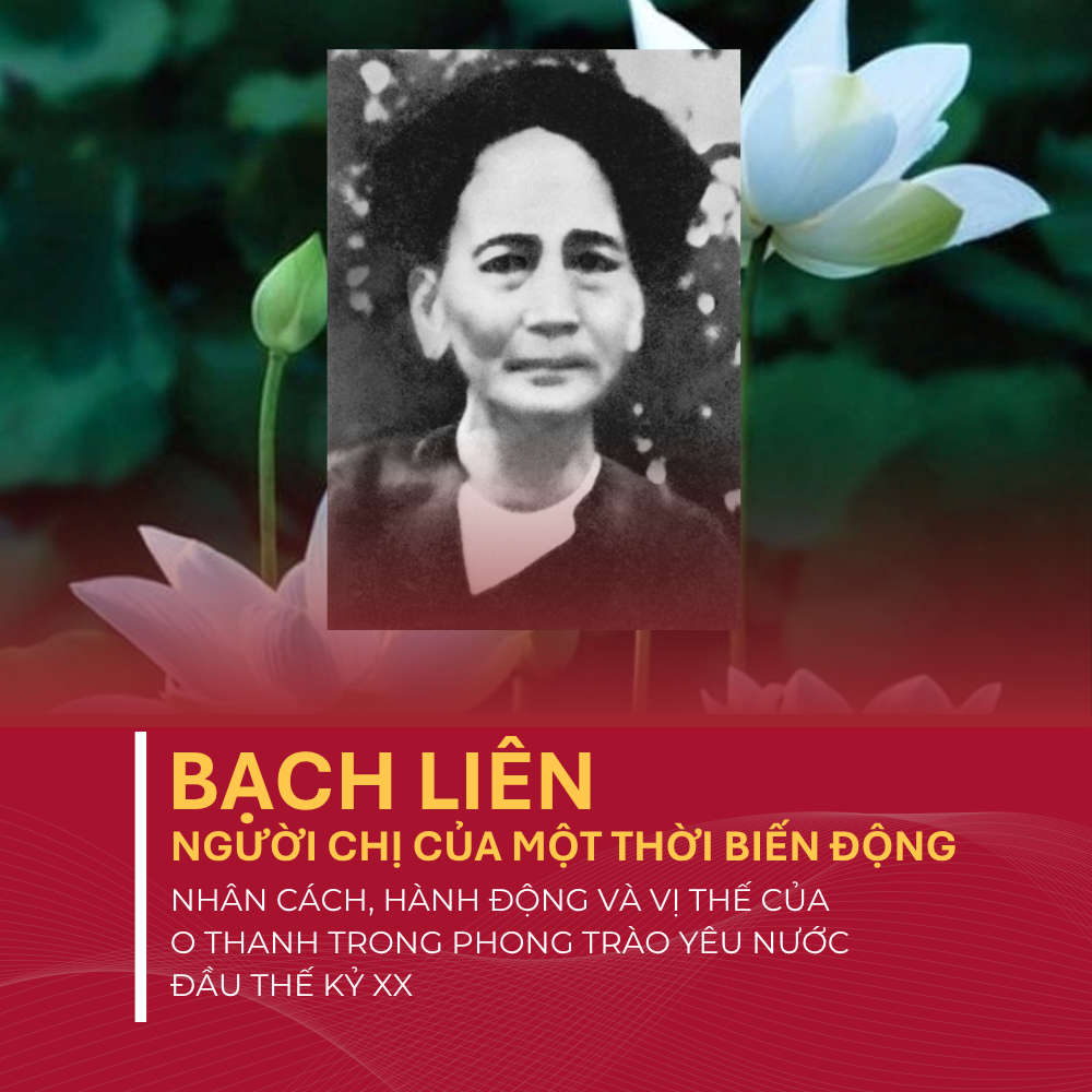 Bạch Liên: Người Chị Của Một Thời Biến Động, Nhân Cách, Hành Động Và Vị Thế Của O Thanh Trong Phong Trào Yêu Nước Đầu Thế Kỷ XX