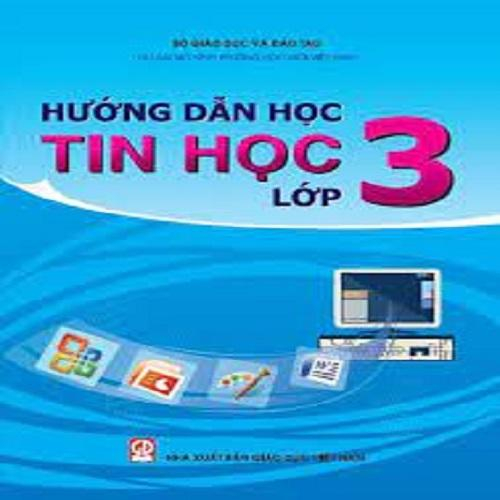 HƯỚNG DẪN TIN HỌC LỚP 3