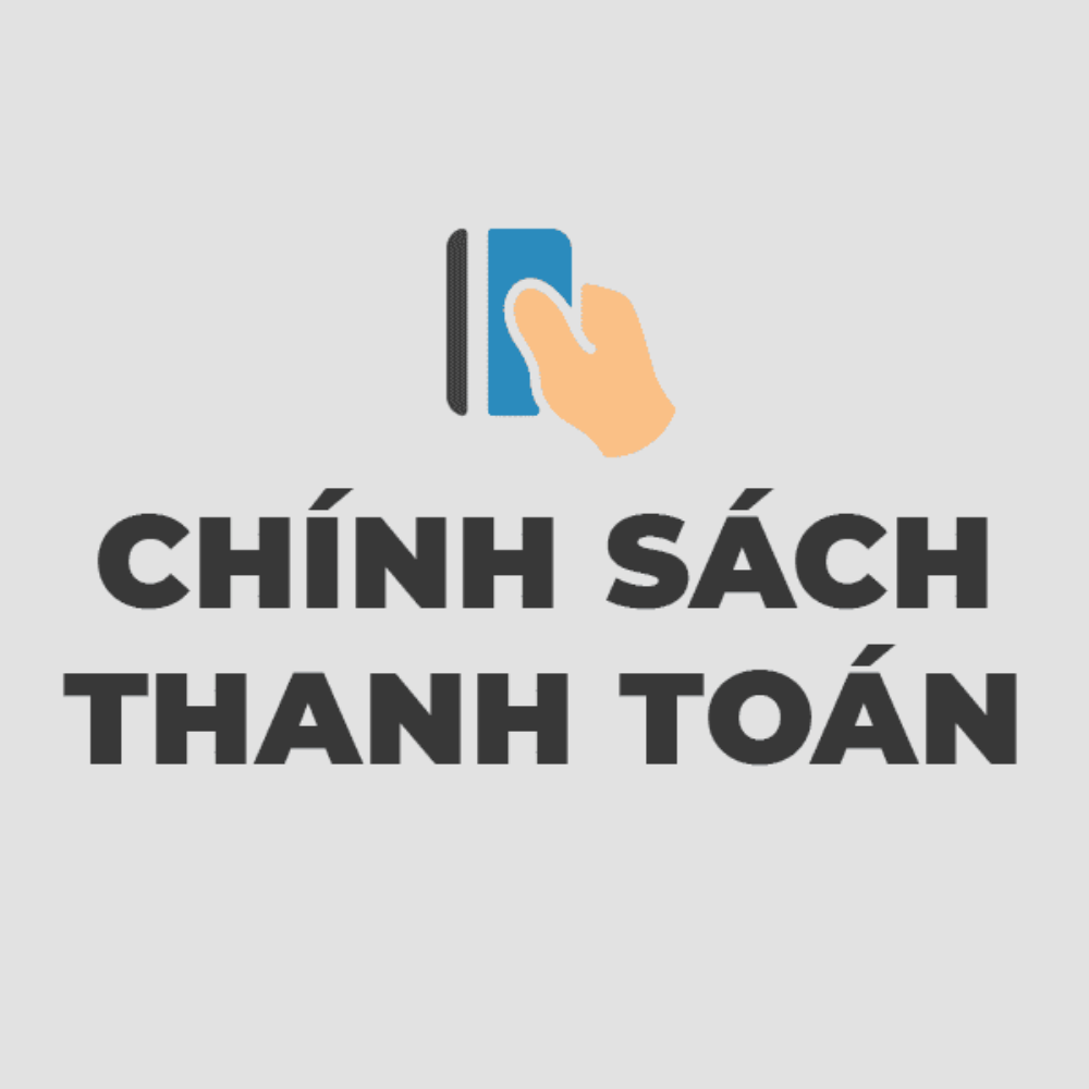 Chính Sách Và Quy Định Thanh Toán