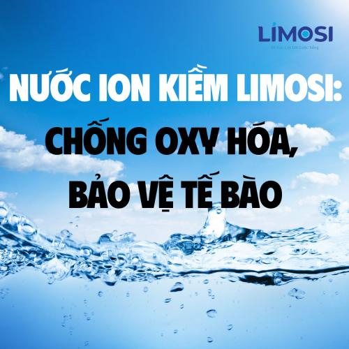 Nước Ion Kiềm Limosi: Chống Oxy Hóa, Bảo Vệ Tế Bào