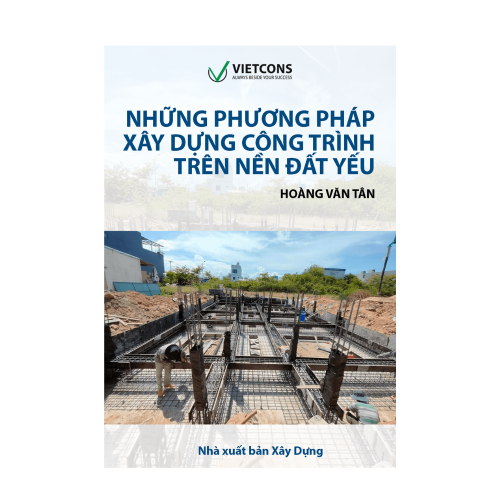 Những Phương Pháp Xây Dựng Công Trình Trên Nền Đất Yếu - Hoàng Văn Tân