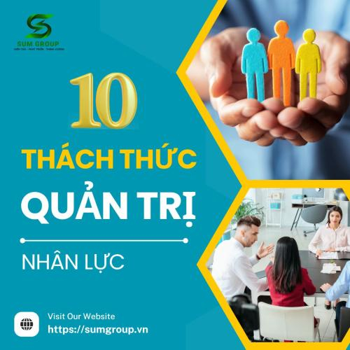 10 Thách Thức Trong Quản Trị Nguồn Nhân Lực Cần Lưu Ý Nhất Hiện Nay
