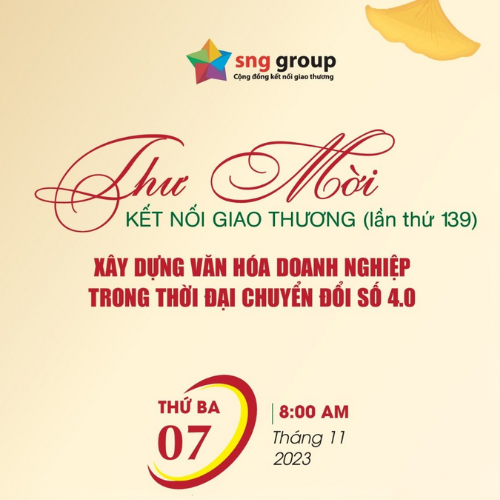 Mời tham gia sự kiện Kết nối giao thương lần thứ 139 (SNG Group)