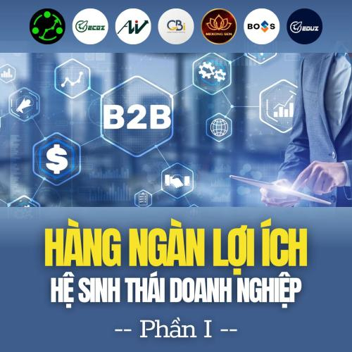 Hệ Sinh Thái Doanh Nghiệp Và Hàng Ngàn Lợi Ích - Phần I