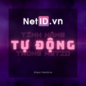 Tính Năng Tự Động Trong NetID