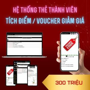 Bảng Giá Hệ Thống Thẻ Thành Viên / Tích Điểm / Voucher Giảm Giá - 300 Triệu