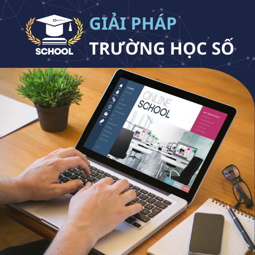 Schools - Giải pháp Trường học số thông minh