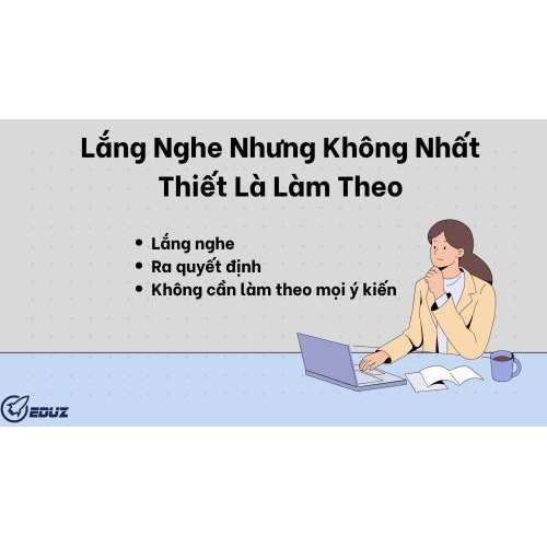 4. Lắng Nghe Nhưng Không Nhất Thiết Là Làm Theo