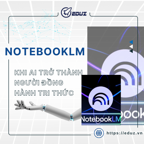 NoteBookLM - Khi AI Trở Thành Người Đồng Hành Tri Thức