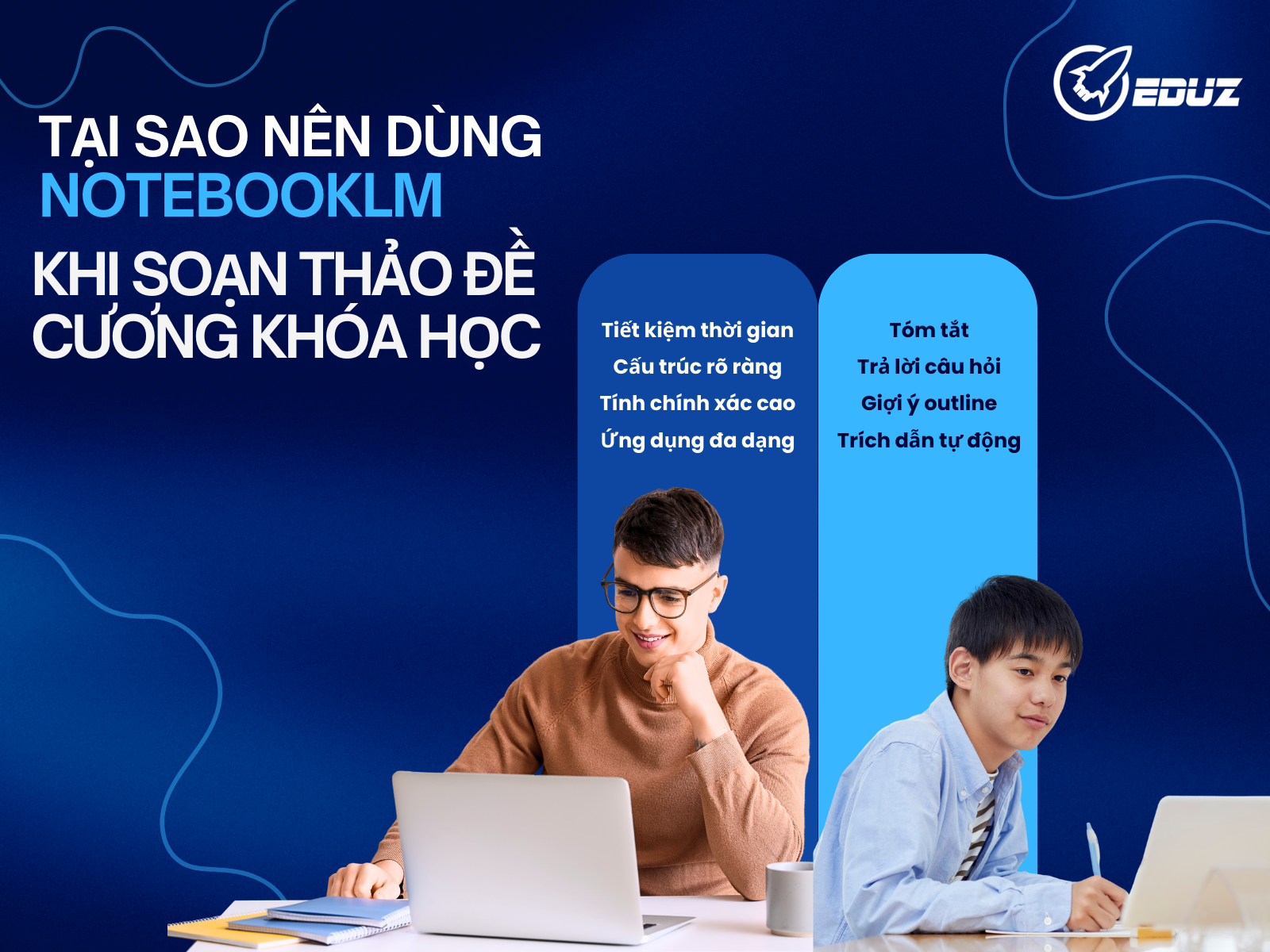 2. Tại Sao Nên Dùng NotebookLM Khi Soạn Thảo Đề Cương Khóa Học?