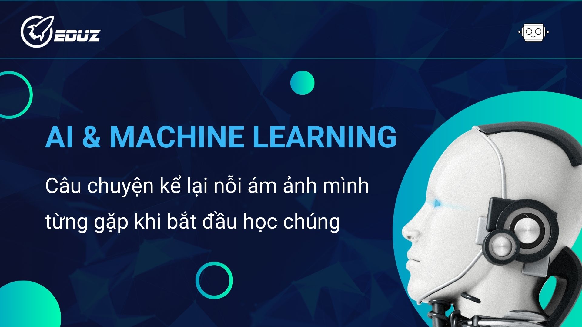 1. AI & Machine Learning – Nỗi ám ảnh mình từng gặp khi bắt đầu