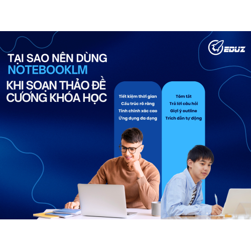 2. Tại Sao Nên Dùng NotebookLM Khi Soạn Thảo Đề Cương Khóa Học?