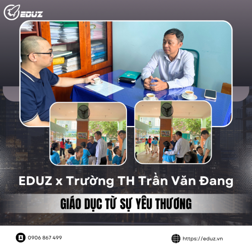 EDUZ x Trường TH Trần Văn Đang: Giáo Dục Từ Sự Yêu Thương