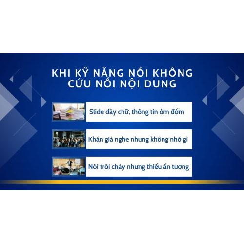 Khi kỹ năng nói không cứu nổi nội dung