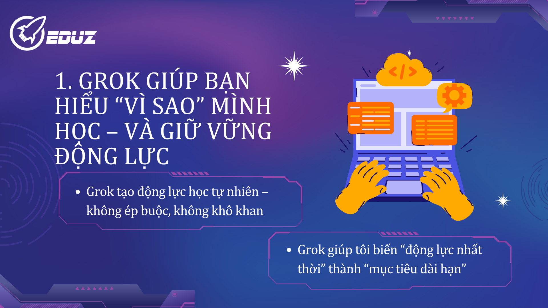 1. Grok giúp bạn hiểu “vì sao” mình học – và giữ vững động lực