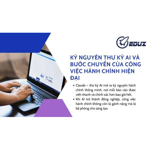 1. Kỷ nguyên thư ký AI và bước chuyển của công việc hành chính hiện đại