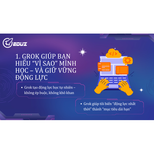 1. Grok giúp bạn hiểu “vì sao” mình học – và giữ vững động lực