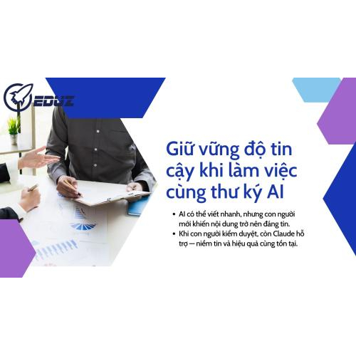 4. Giữ vững độ tin cậy khi làm việc cùng thư ký AI