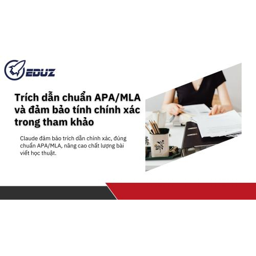 3. Trích dẫn chuẩn APA/MLA và đảm bảo tính chính xác trong tham khảo