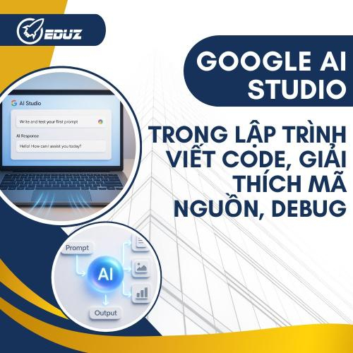 Google AI Studio Trong Lập Trình: Viết Code, Giải Thích Mã Nguồn, Debug