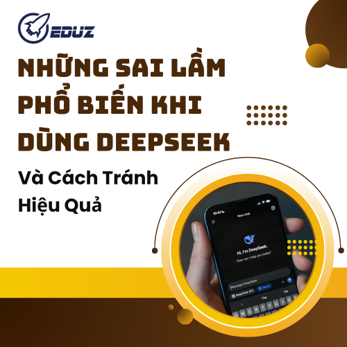 Những Sai Lầm Phổ Biến Khi Dùng DeepSeek Và Cách Tránh Hiệu Quả