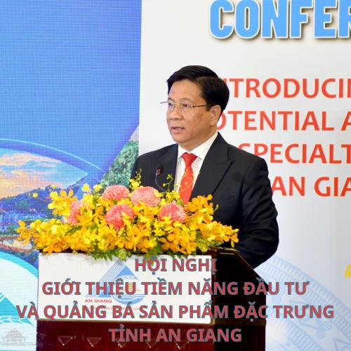 Hội Nghị Giới Thiệu Tiềm Năng Đầu Tư Và Quảng Bá Sản Phẩm Đặc Trưng Tỉnh An Giang